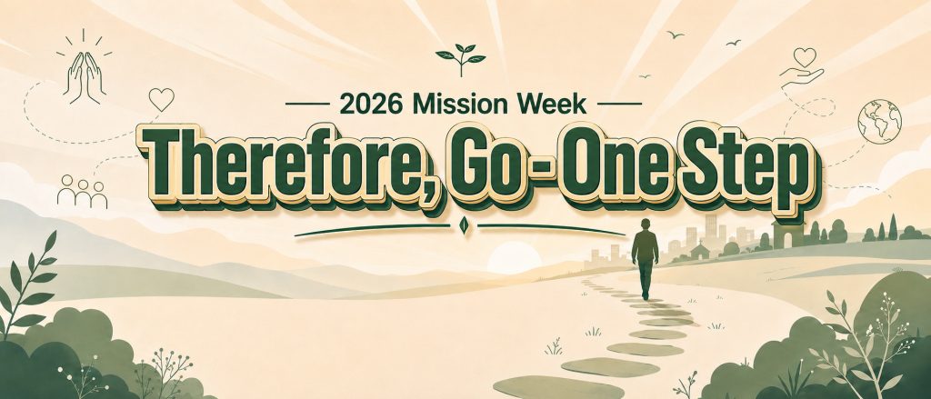 2026 Mission Week | Therefore, Go - One Step